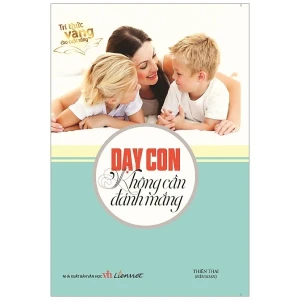 Dạy con không cần đánh mắng